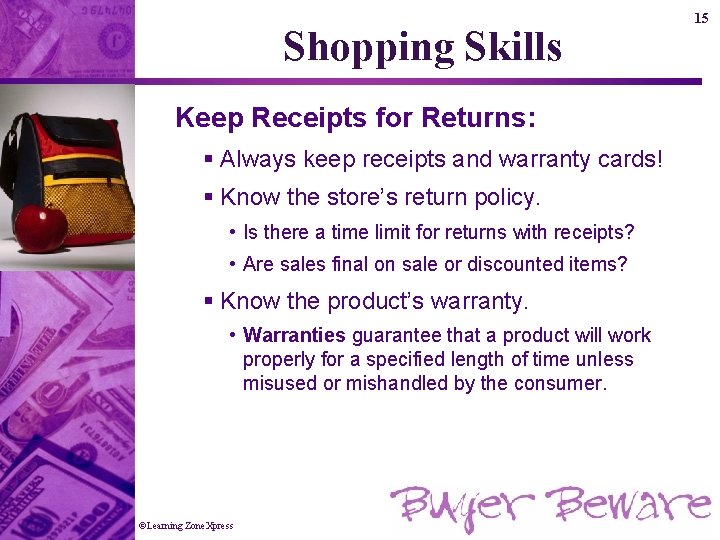 Shopping Skills Keep Receipts for Returns: § Always keep receipts and warranty cards! §