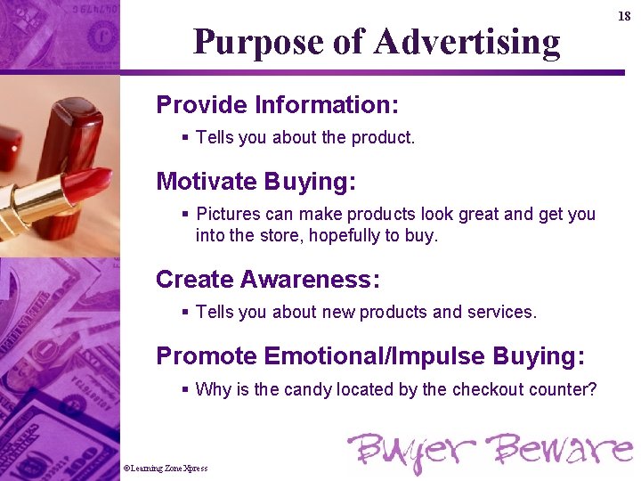 Purpose of Advertising Provide Information: § Tells you about the product. Motivate Buying: §