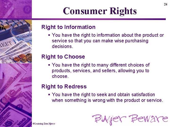 Consumer Rights Right to Information § You have the right to information about the