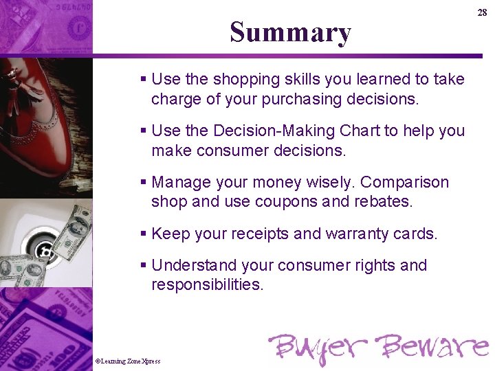 Summary § Use the shopping skills you learned to take charge of your purchasing