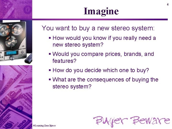 Imagine You want to buy a new stereo system: § How would you know