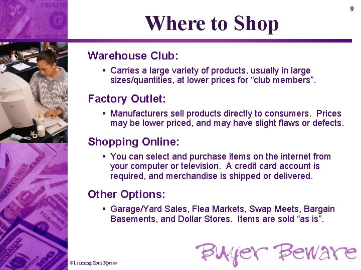 Where to Shop Warehouse Club: § Carries a large variety of products, usually in