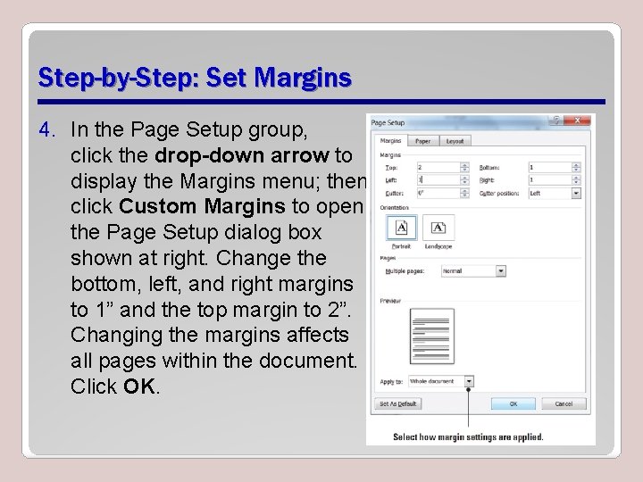 Step-by-Step: Set Margins 4. In the Page Setup group, click the drop-down arrow to