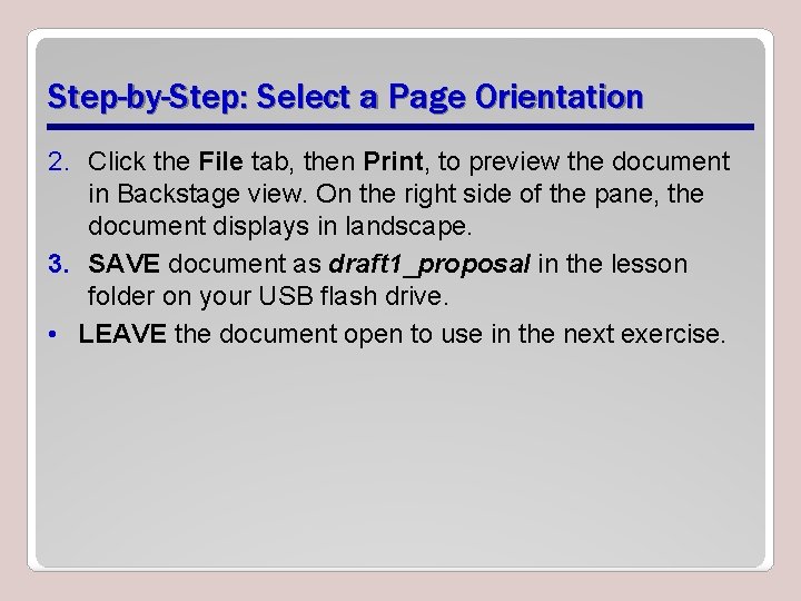 Step-by-Step: Select a Page Orientation 2. Click the File tab, then Print, to preview