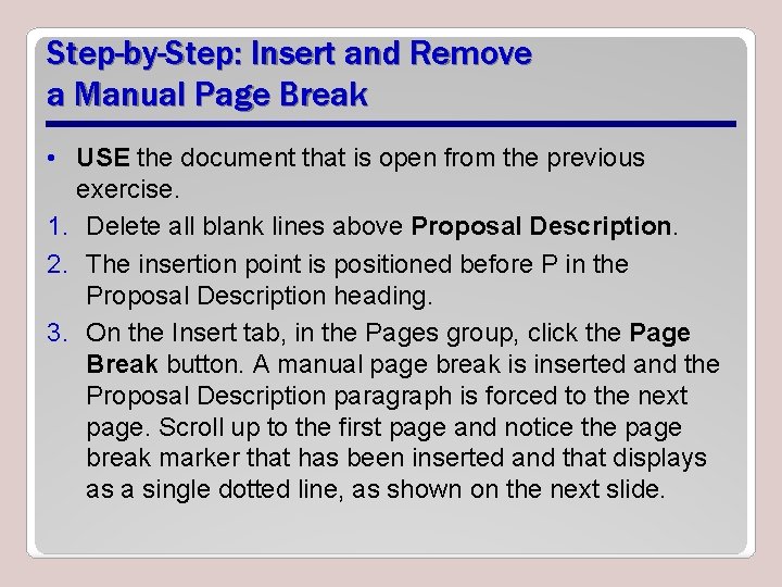 Step-by-Step: Insert and Remove a Manual Page Break • USE the document that is