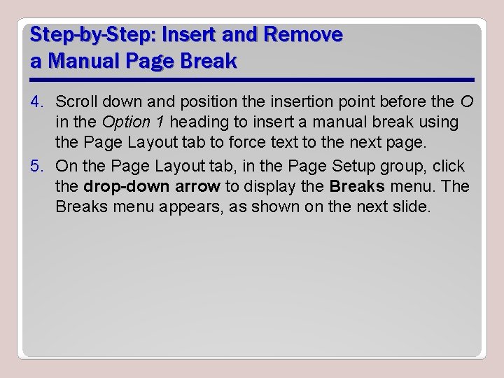 Step-by-Step: Insert and Remove a Manual Page Break 4. Scroll down and position the