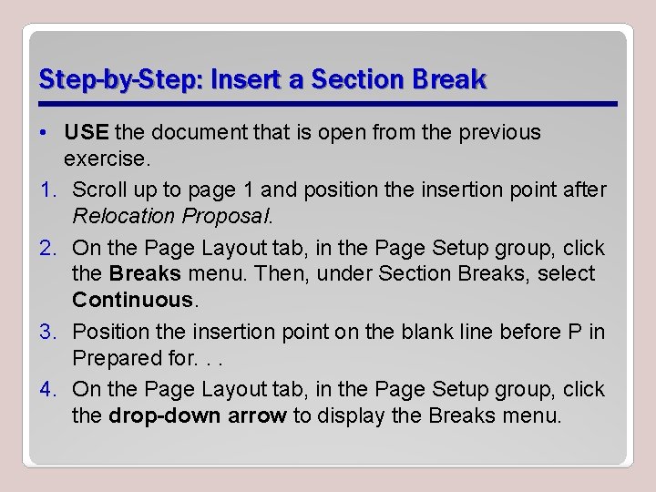 Step-by-Step: Insert a Section Break • USE the document that is open from the