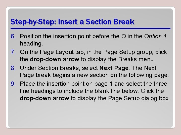 Step-by-Step: Insert a Section Break 6. Position the insertion point before the O in