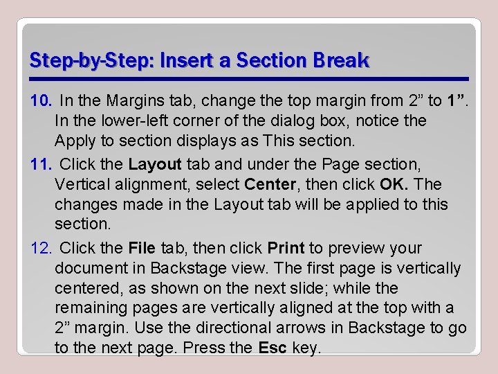 Step-by-Step: Insert a Section Break 10. In the Margins tab, change the top margin
