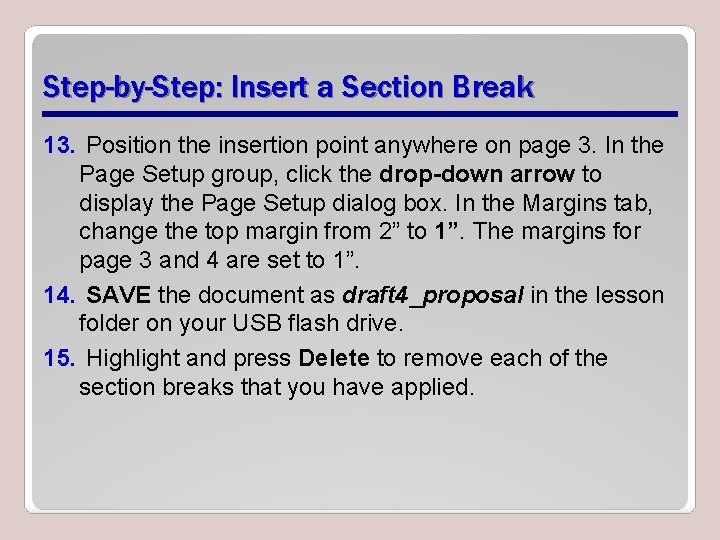 Step-by-Step: Insert a Section Break 13. Position the insertion point anywhere on page 3.