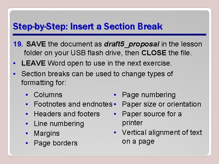 Step-by-Step: Insert a Section Break 19. SAVE the document as draft 5_proposal in the
