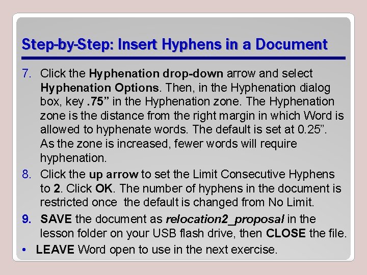 Step-by-Step: Insert Hyphens in a Document 7. Click the Hyphenation drop-down arrow and select