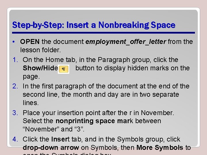 Step-by-Step: Insert a Nonbreaking Space • OPEN the document employment_offer_letter from the lesson folder.