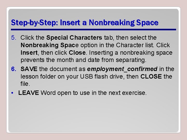 Step-by-Step: Insert a Nonbreaking Space 5. Click the Special Characters tab, then select the