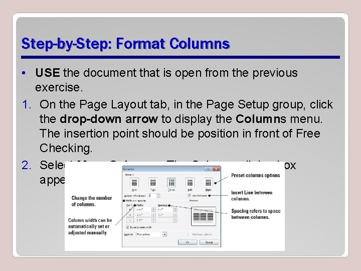 Step-by-Step: Format Columns • USE the document that is open from the previous exercise.