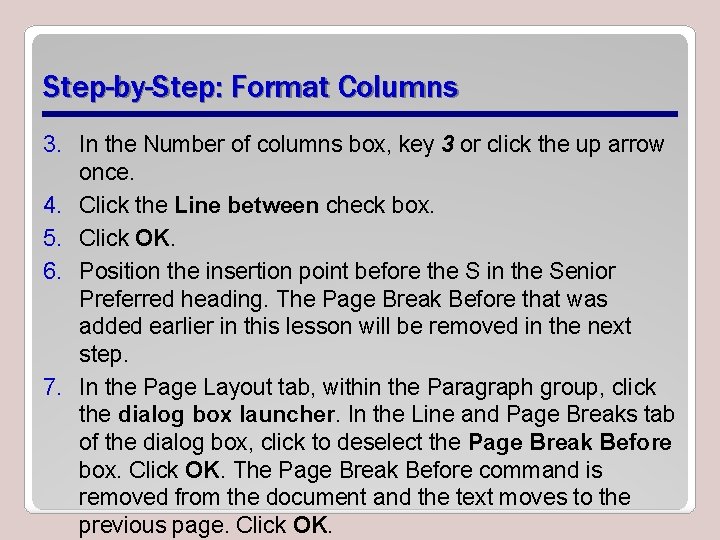 Step-by-Step: Format Columns 3. In the Number of columns box, key 3 or click