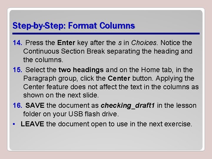 Step-by-Step: Format Columns 14. Press the Enter key after the s in Choices. Notice