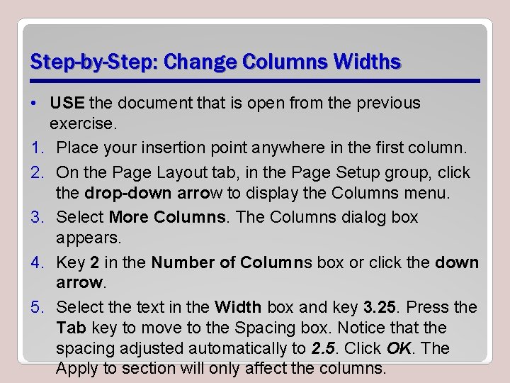 Step-by-Step: Change Columns Widths • USE the document that is open from the previous