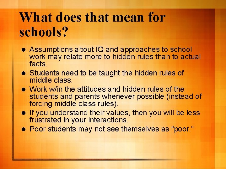 What does that mean for schools? l l l Assumptions about IQ and approaches