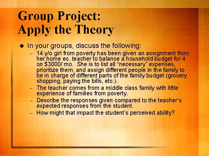 Group Project: Apply the Theory l In your groups, discuss the following: 14 y/o