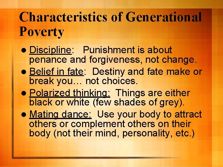 Characteristics of Generational Poverty l Discipline: Punishment is about penance and forgiveness, not change.
