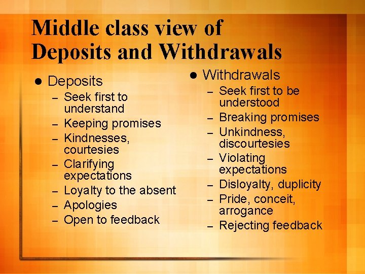 Middle class view of Deposits and Withdrawals l Deposits – – – – Seek