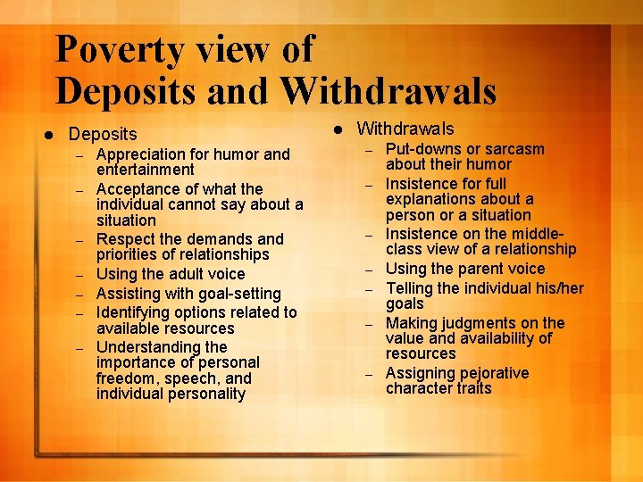 Poverty view of Deposits and Withdrawals l Deposits – – – – Appreciation for