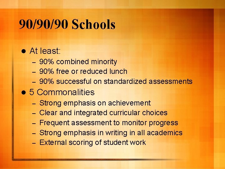 90/90/90 Schools l At least: 90% combined minority – 90% free or reduced lunch