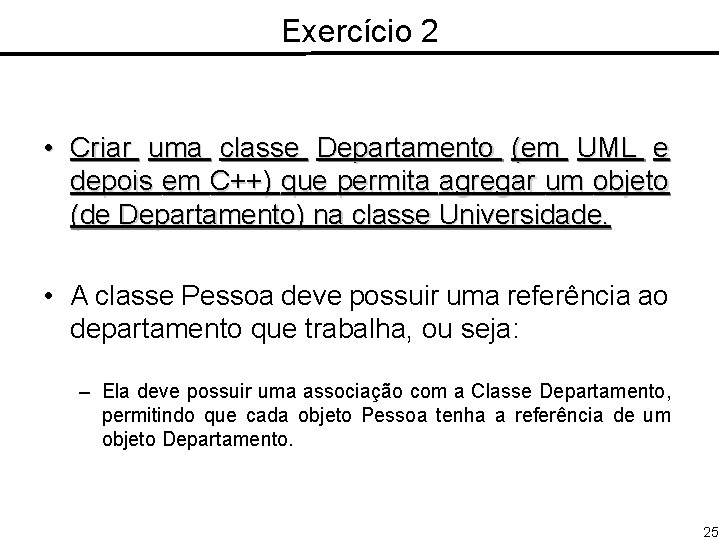Exercício 2 • Criar uma classe Departamento (em UML e depois em C++) que