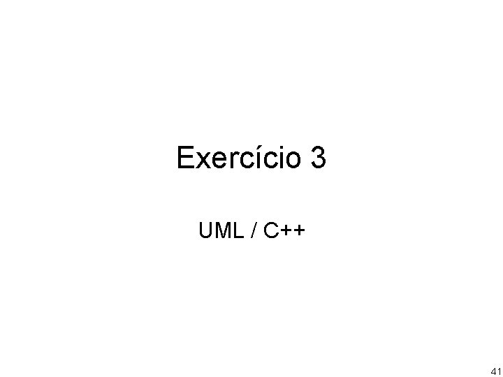 Exercício 3 UML / C++ 41 