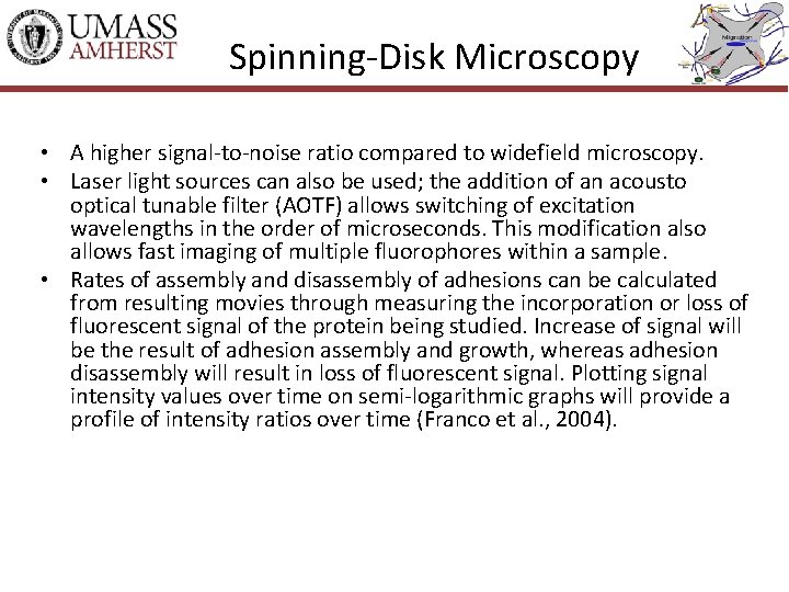 Spinning-Disk Microscopy • A higher signal-to-noise ratio compared to widefield microscopy. • Laser light