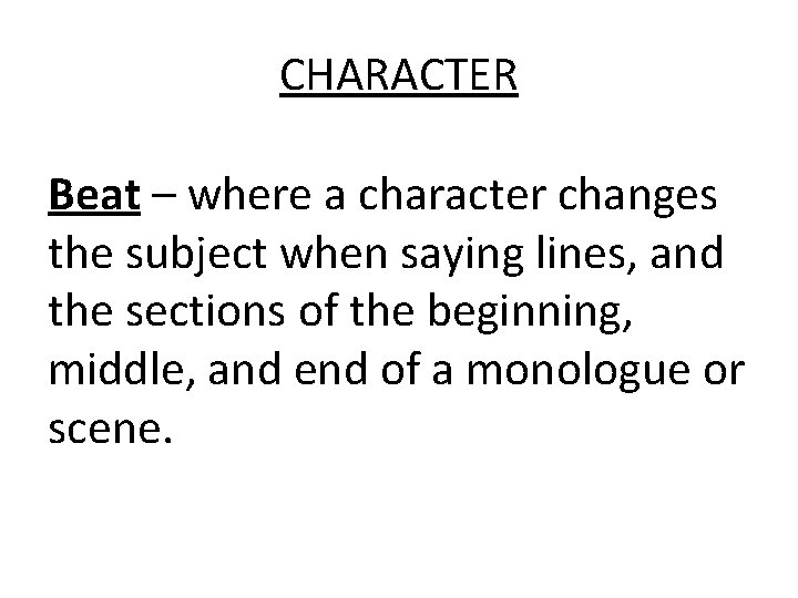 CHARACTER Beat – where a character changes the subject when saying lines, and the