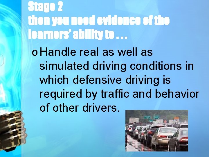 Stage 2 then you need evidence of the learners’ ability to. . . o