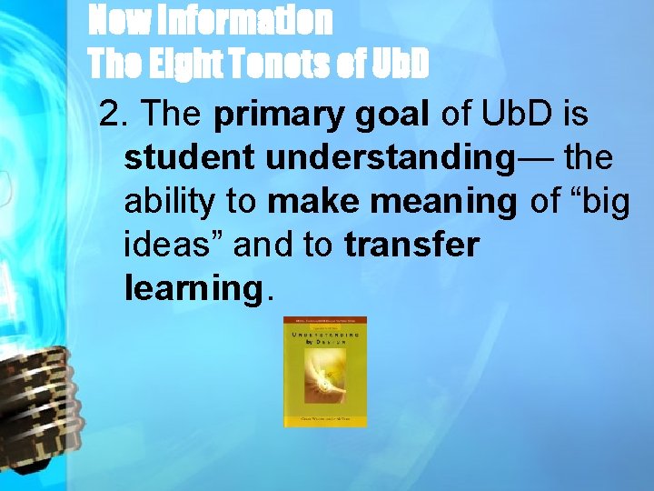 New Information The Eight Tenets of Ub. D 2. The primary goal of Ub.