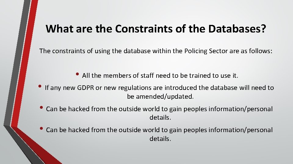 What are the Constraints of the Databases? The constraints of using the database within