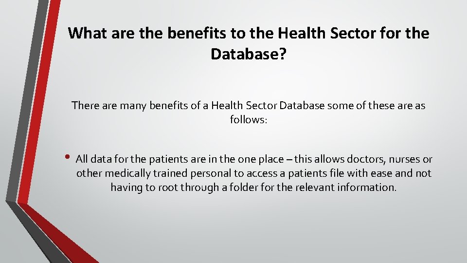What are the benefits to the Health Sector for the Database? There are many