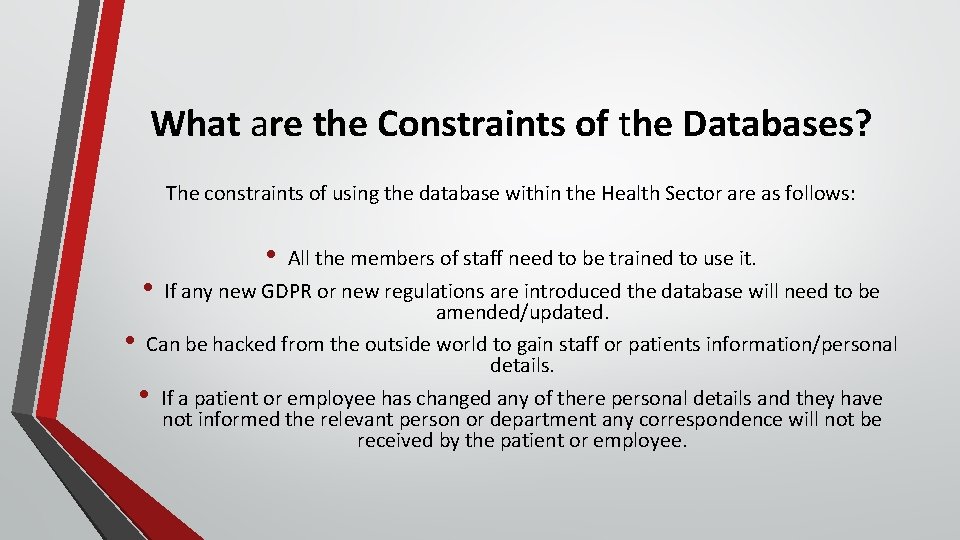 What are the Constraints of the Databases? The constraints of using the database within
