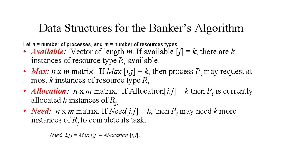 Data Structures for the Banker’s Algorithm Let n = number of processes, and m