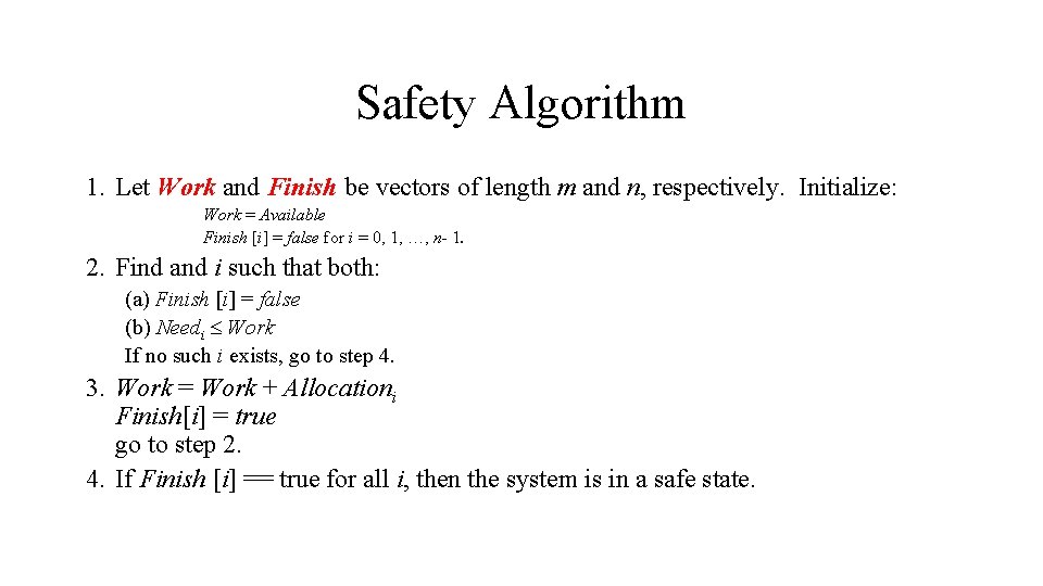 Safety Algorithm 1. Let Work and Finish be vectors of length m and n,