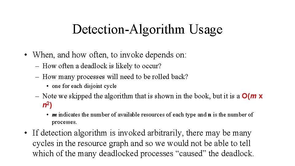 Detection-Algorithm Usage • When, and how often, to invoke depends on: – How often