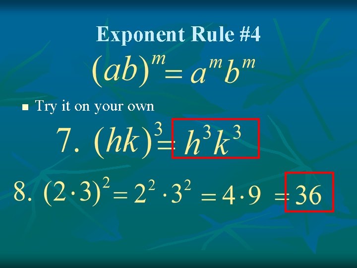 Exponent Rule #4 n Try it on your own 