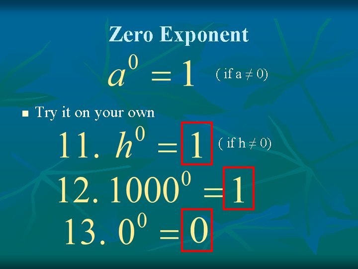 Zero Exponent ( if a ≠ 0) n Try it on your own (