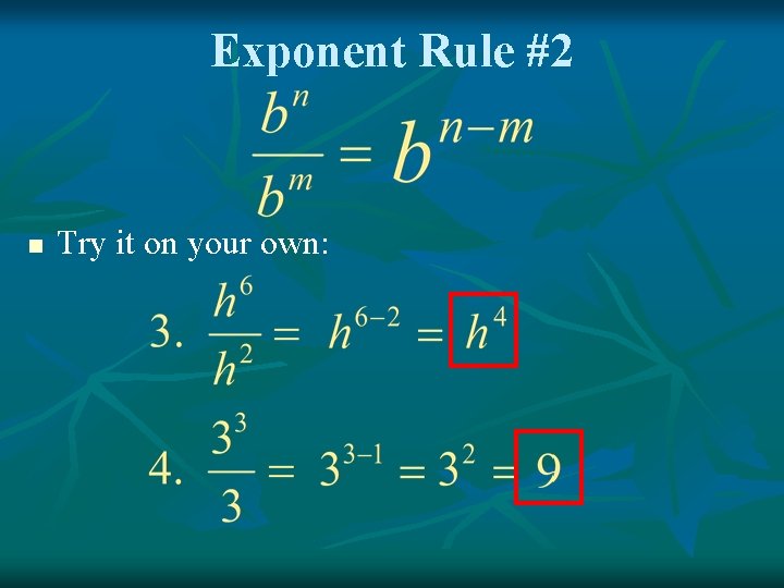 Exponent Rule #2 n Try it on your own: 