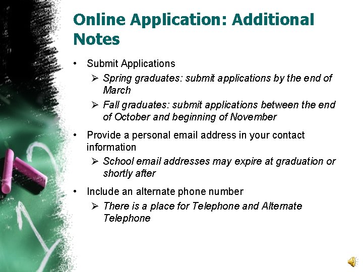 Online Application: Additional Notes • Submit Applications Ø Spring graduates: submit applications by the