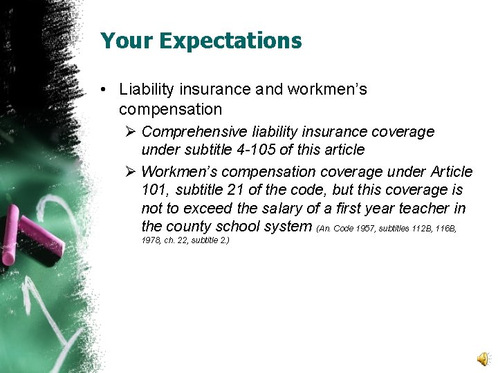 Your Expectations • Liability insurance and workmen’s compensation Ø Comprehensive liability insurance coverage under