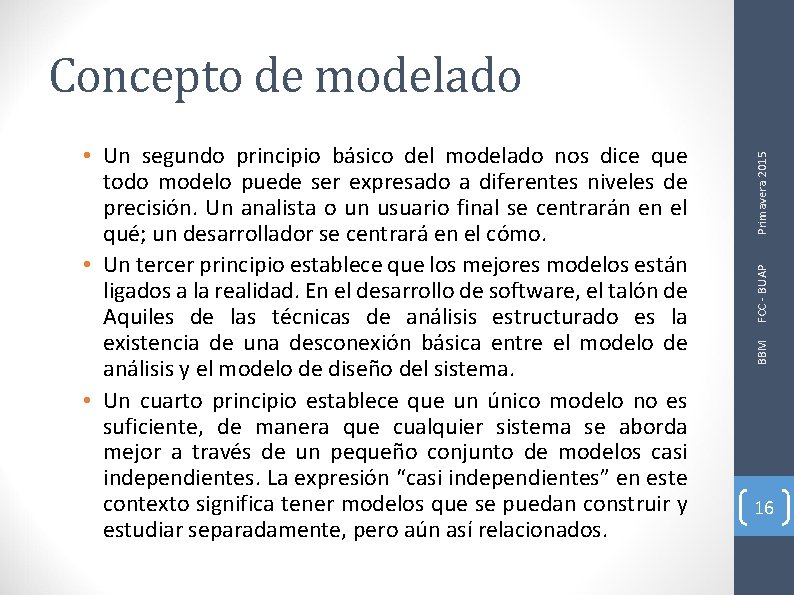 FCC - BUAP BBM • Un segundo principio básico del modelado nos dice que