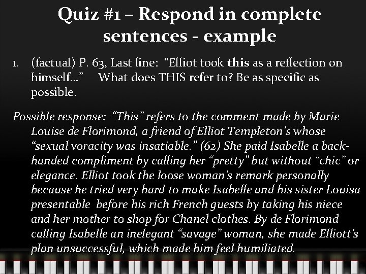 Quiz #1 – Respond in complete sentences - example 1. (factual) P. 63, Last