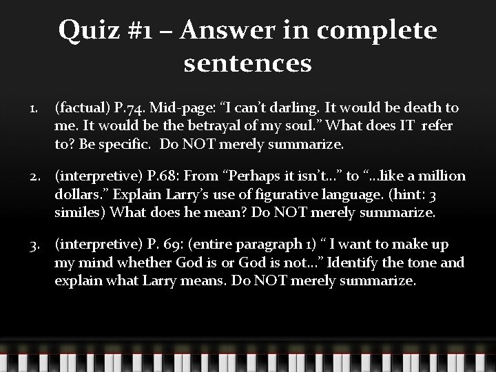 Quiz #1 – Answer in complete sentences 1. (factual) P. 74. Mid-page: “I can’t