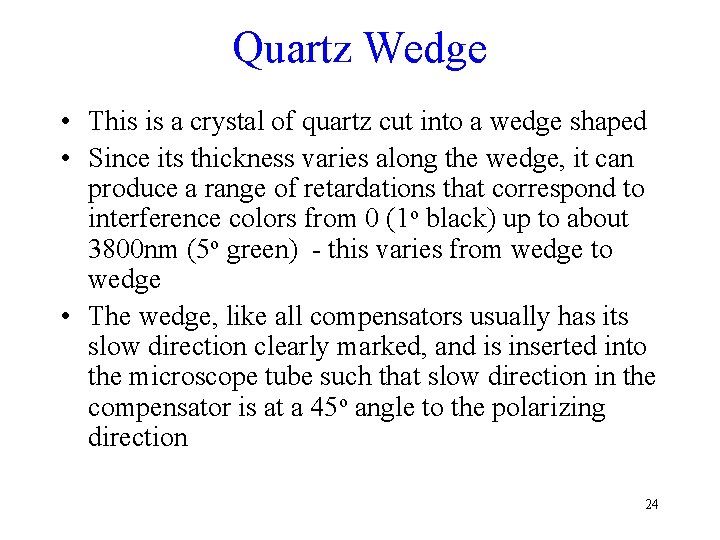 Quartz Wedge • This is a crystal of quartz cut into a wedge shaped