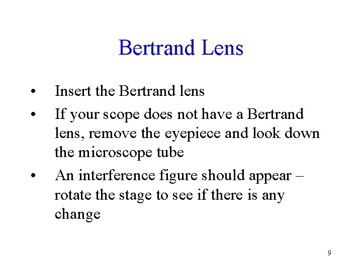 Bertrand Lens • • • Insert the Bertrand lens If your scope does not